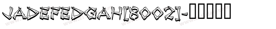 Jadefedgah[8002]字体转换
